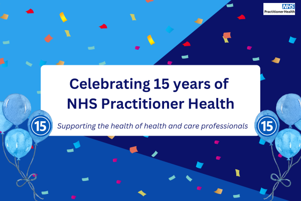 Celebrating 15 year of NHS Practitioner Health